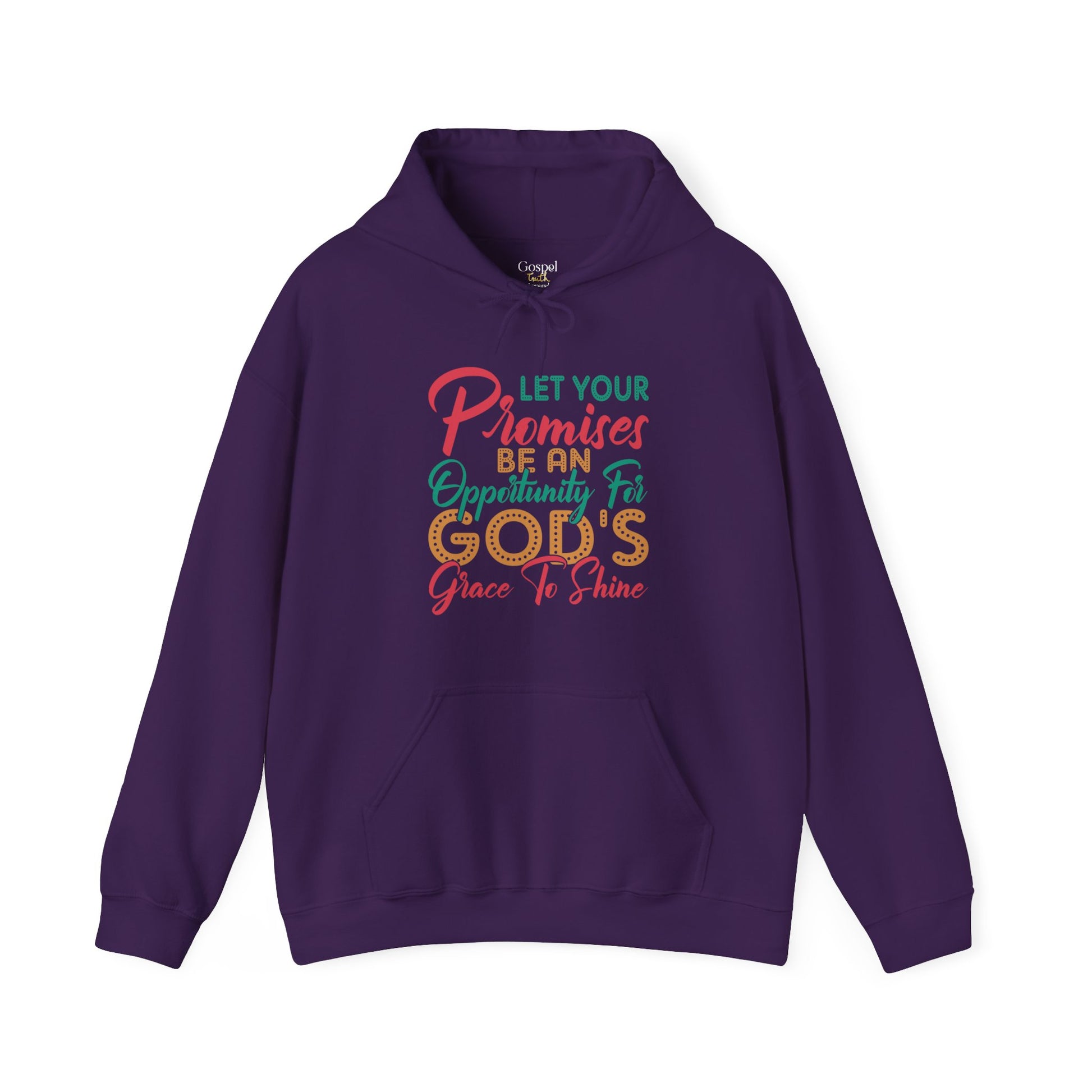 Let Your Promises Be An Opportunity For God's Grace To Shine - Unisex Hoodie