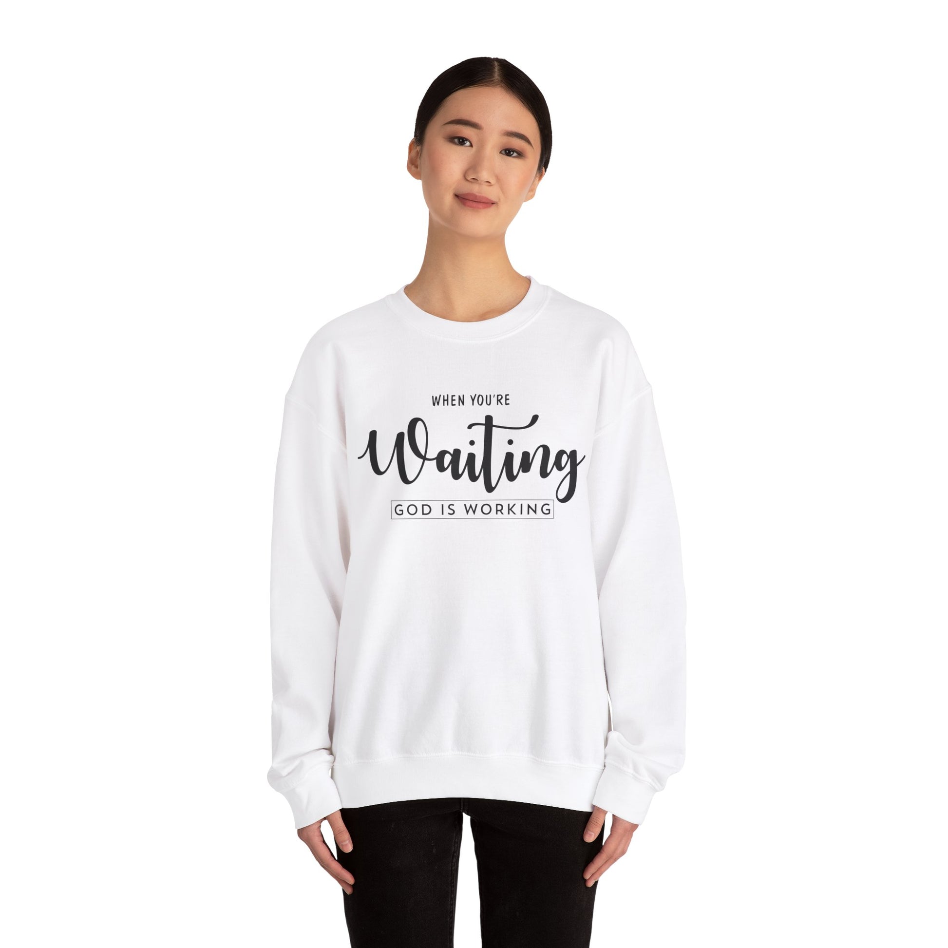 When You're Waiting God Is Working - Crewneck Sweatshirt