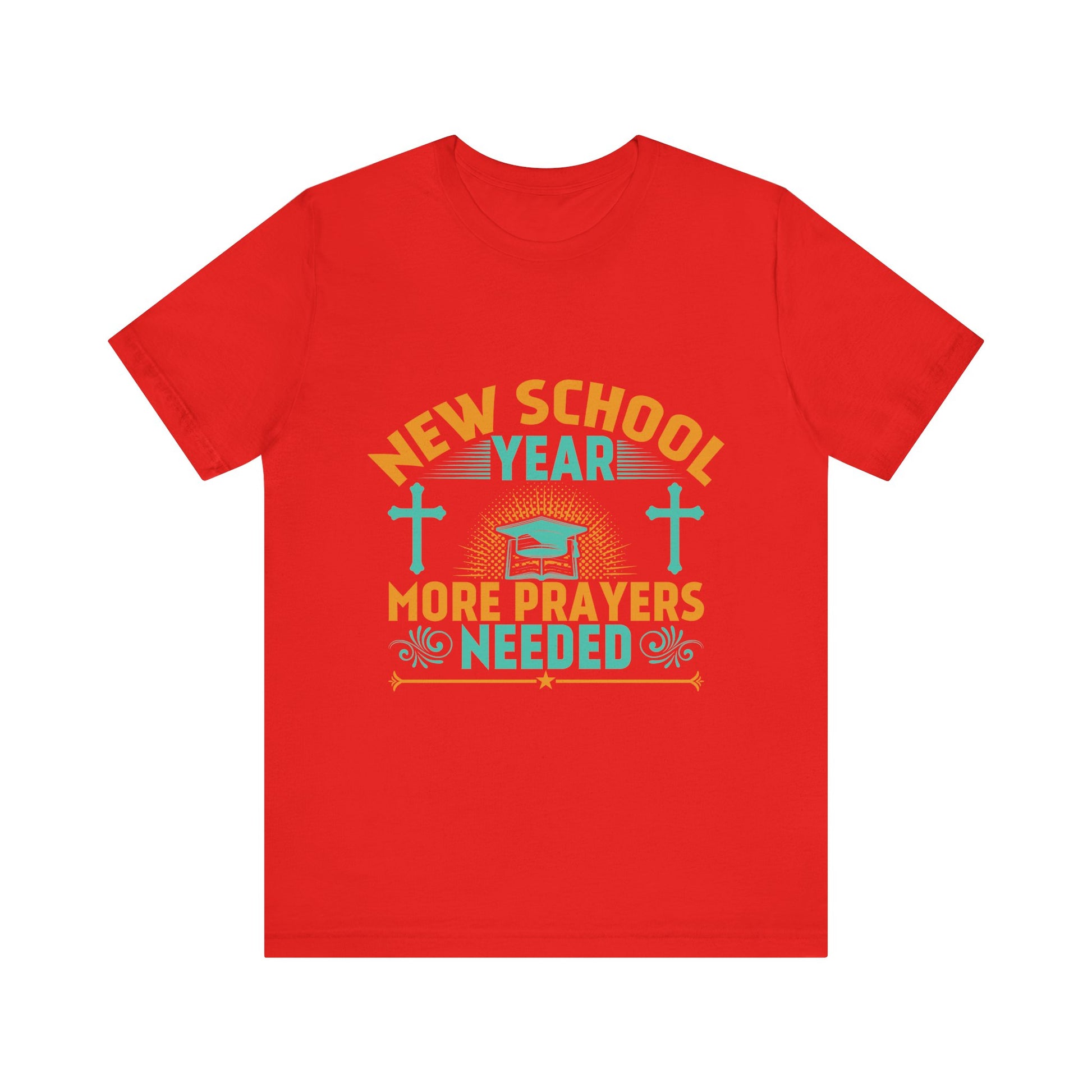 New School Year, More Prayer Needed - Unisex Jersey Short Sleeve Tee