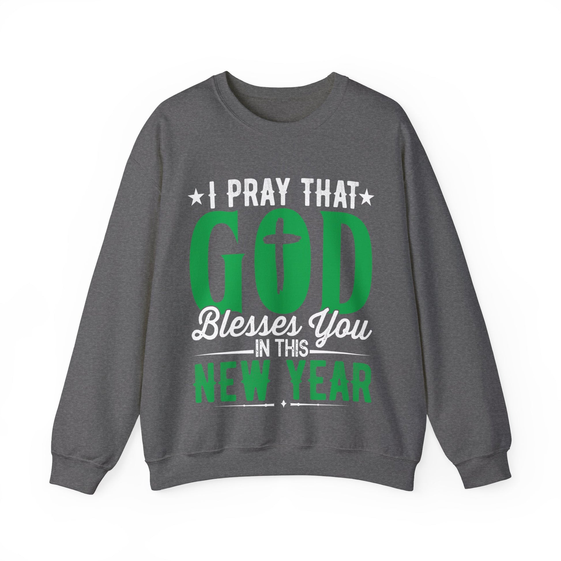 I Pray That God Blesses You In This New Year - Crewneck Sweatshirt