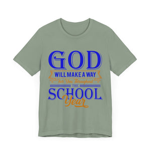 God Will Make A Way Throughout The School Semester V2 - Unisex Jersey Short Sleeve Tee