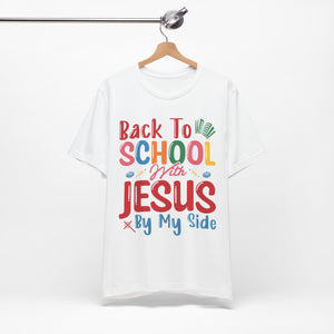 Back To School With Jesus On By Side - Unisex Jersey Short Sleeve Tee