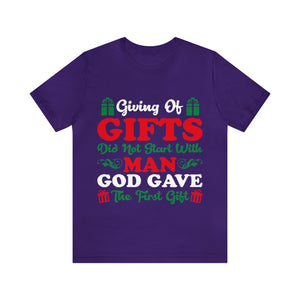 Giving Of Gifts Did Not Start With Man - Unisex Tee