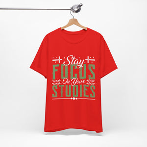 Stay Focused On Your Studies - Unisex Jersey Short Sleeve Tee