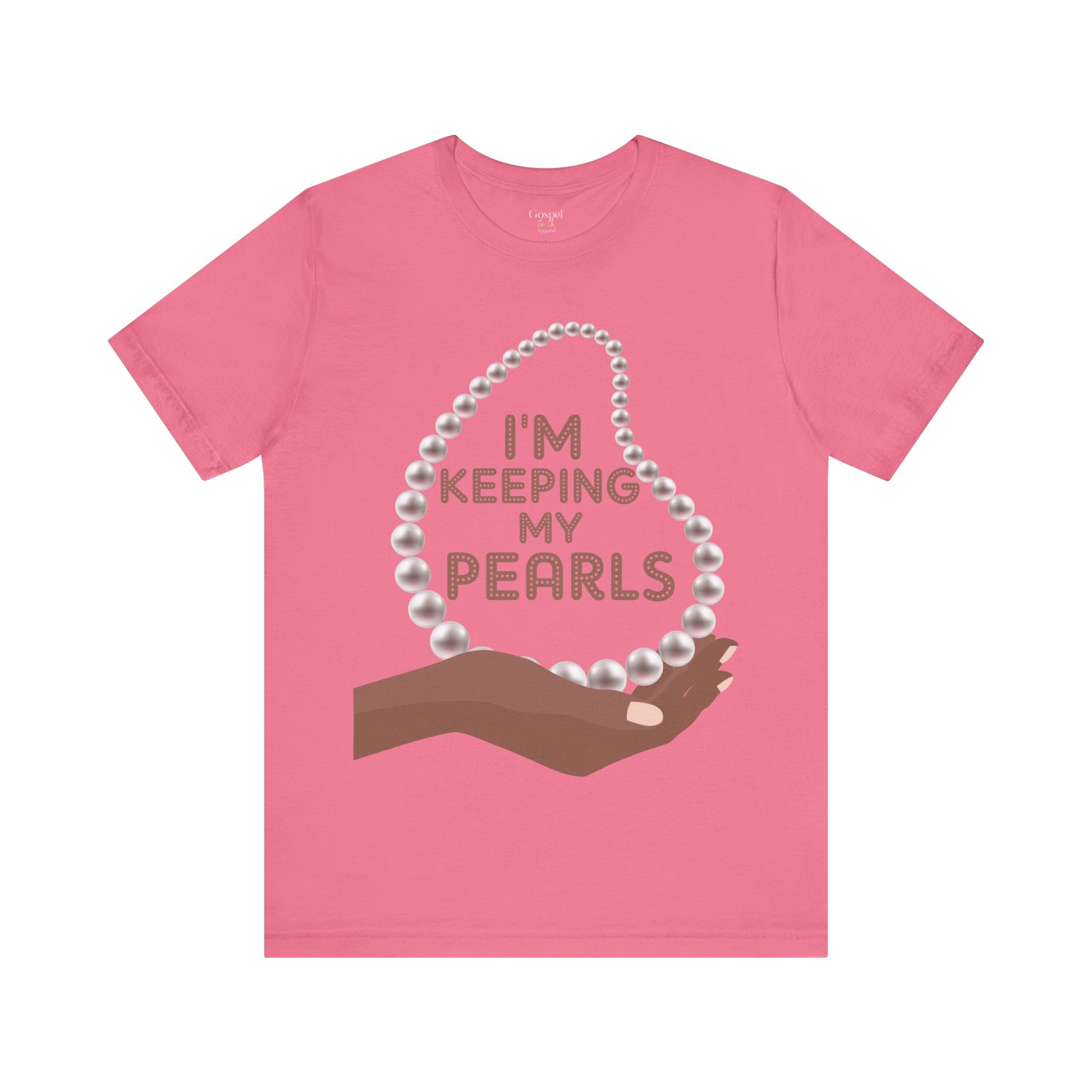 I'm Keeping My Pearls - Unisex Tee