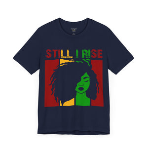 Still I Rise - Unisex Tee