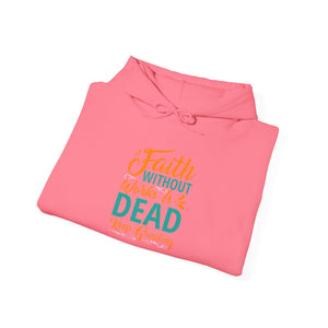 Faith Without Works Is Dead, Keep Grinding - Unisex Heavy Blend™ Hooded Sweatshirt