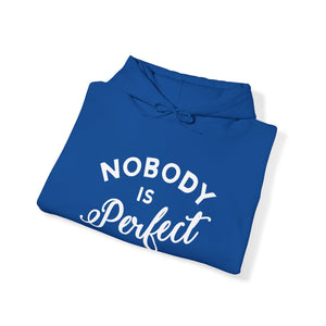 Nobody is Perfect - Unisex Hoodie