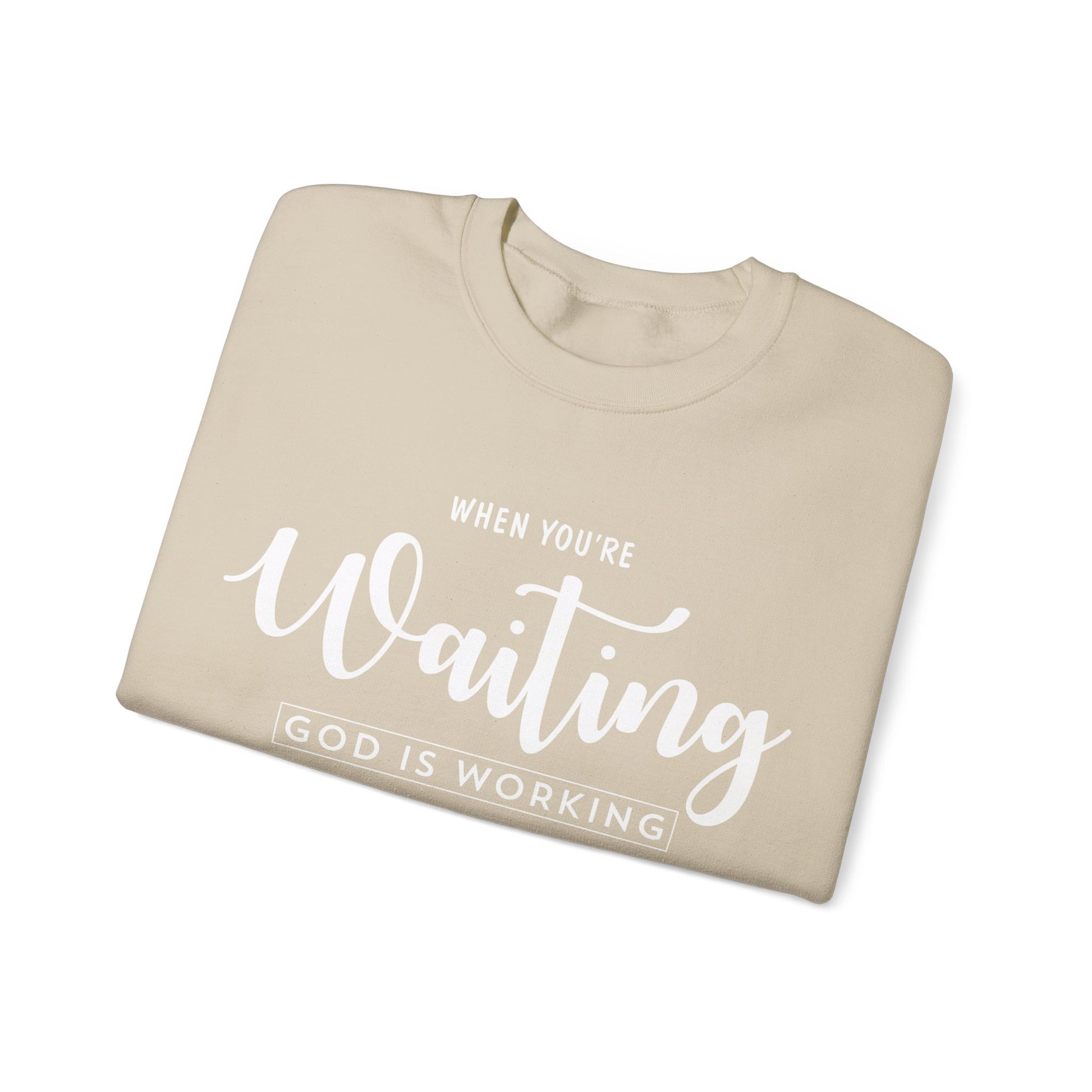 When You Are Waiting God Is Watching - Crewneck Sweatshirt