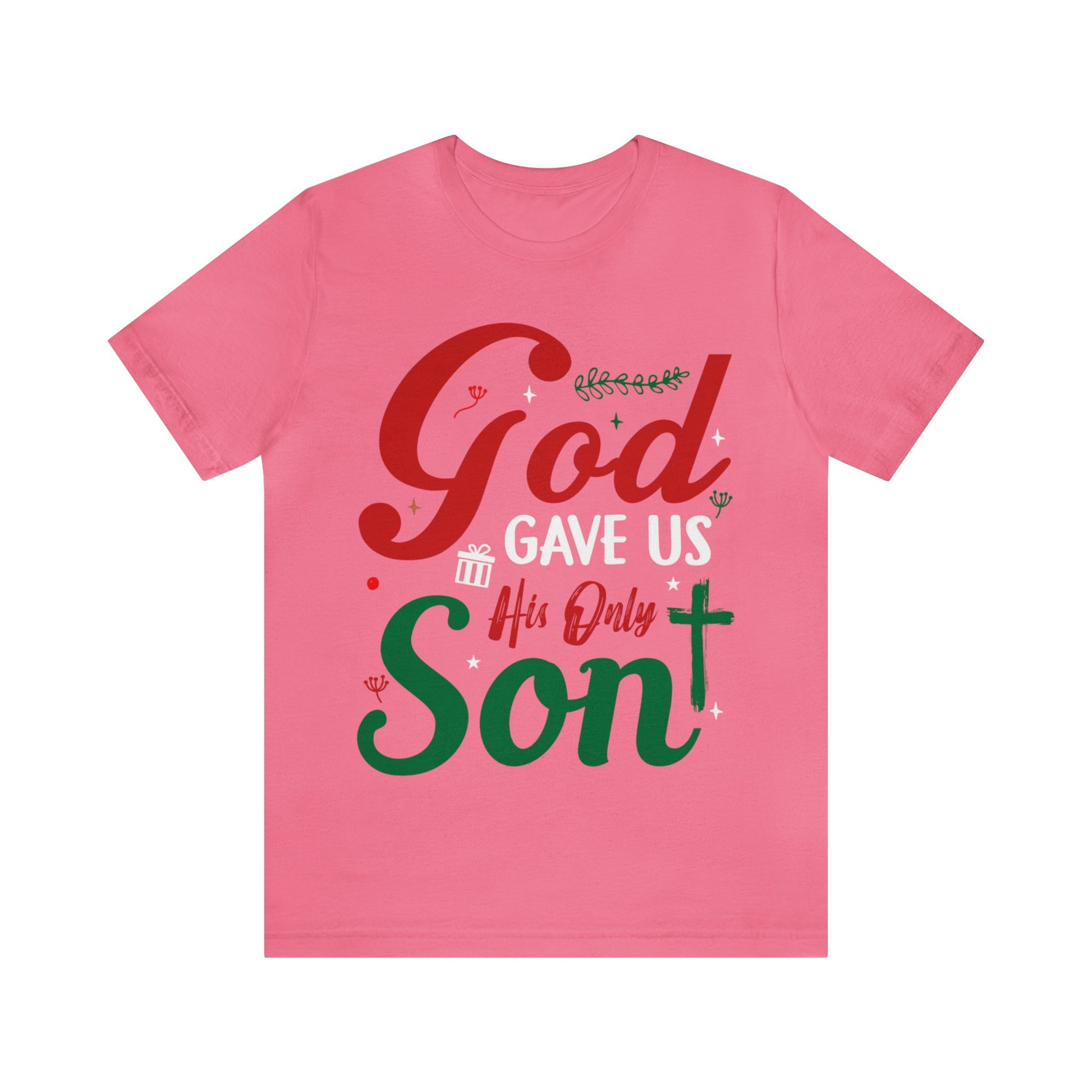 God Gave Us His Only Son - Unisex Tee