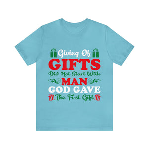 Giving Of Gifts Did Not Start With Man - Unisex Tee