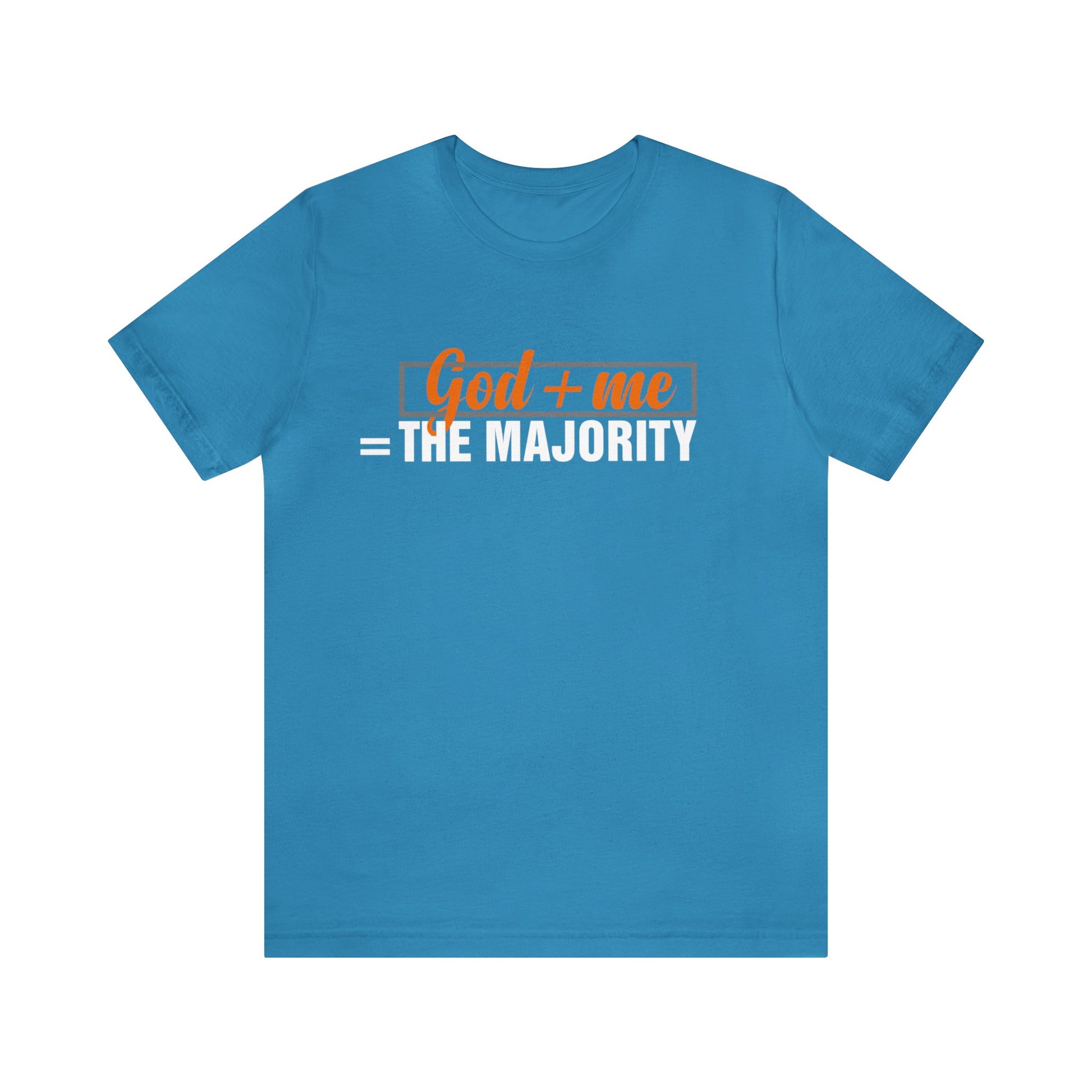 God plus me the majority - Unisex Tee