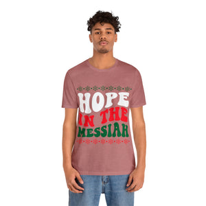 Hope In The Messiah - Unisex Tee