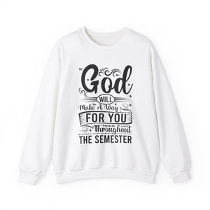 God Will Make A Way Throughout The School Semester - Unisex Heavy Blend™ Crewneck Sweatshirt