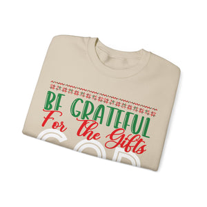 Be Grateful For The Gifts God Gives You On A Daily basis - Crewneck Sweatshirt