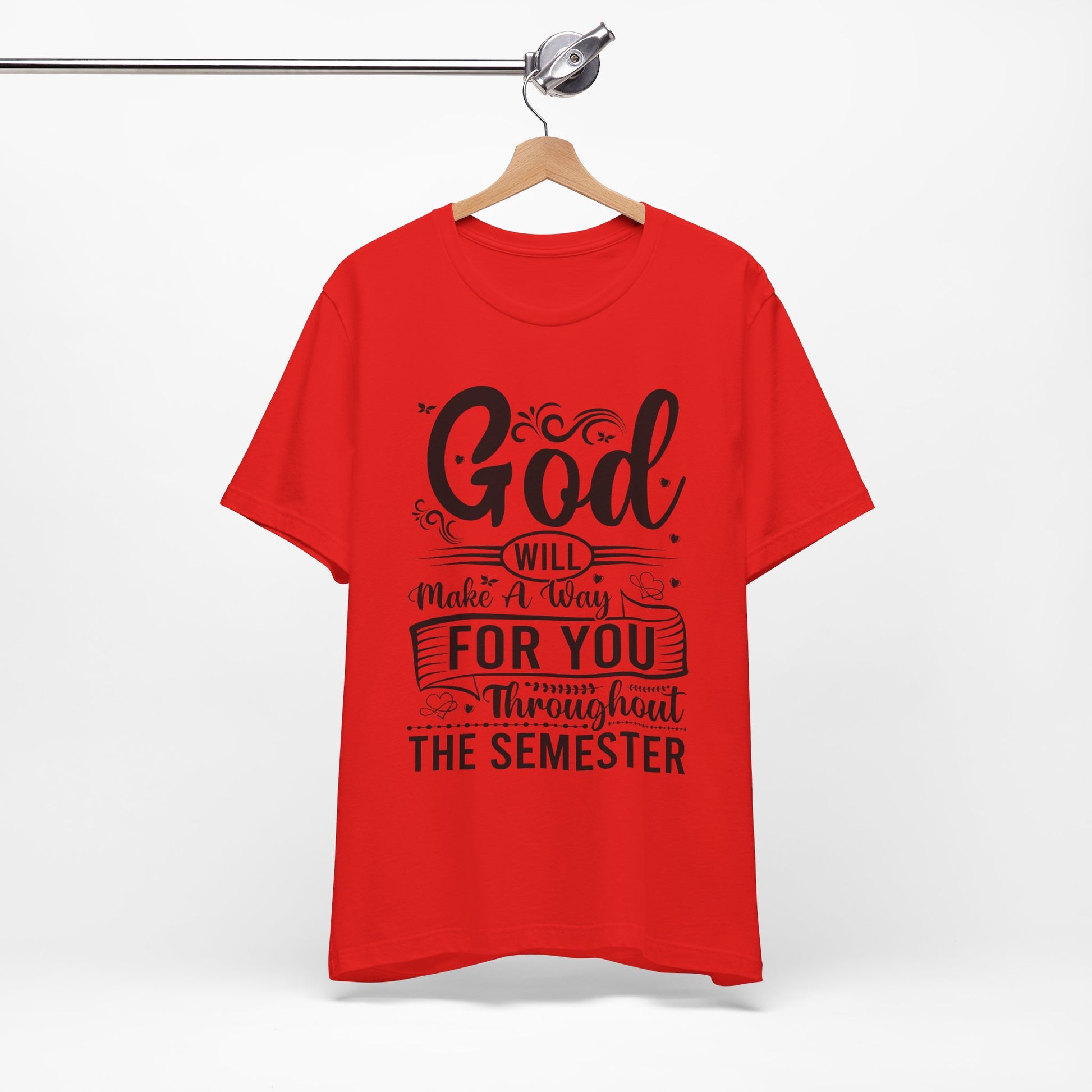 God Will Make A Way Throughout The School Semester - Unisex Jersey Short Sleeve Tee