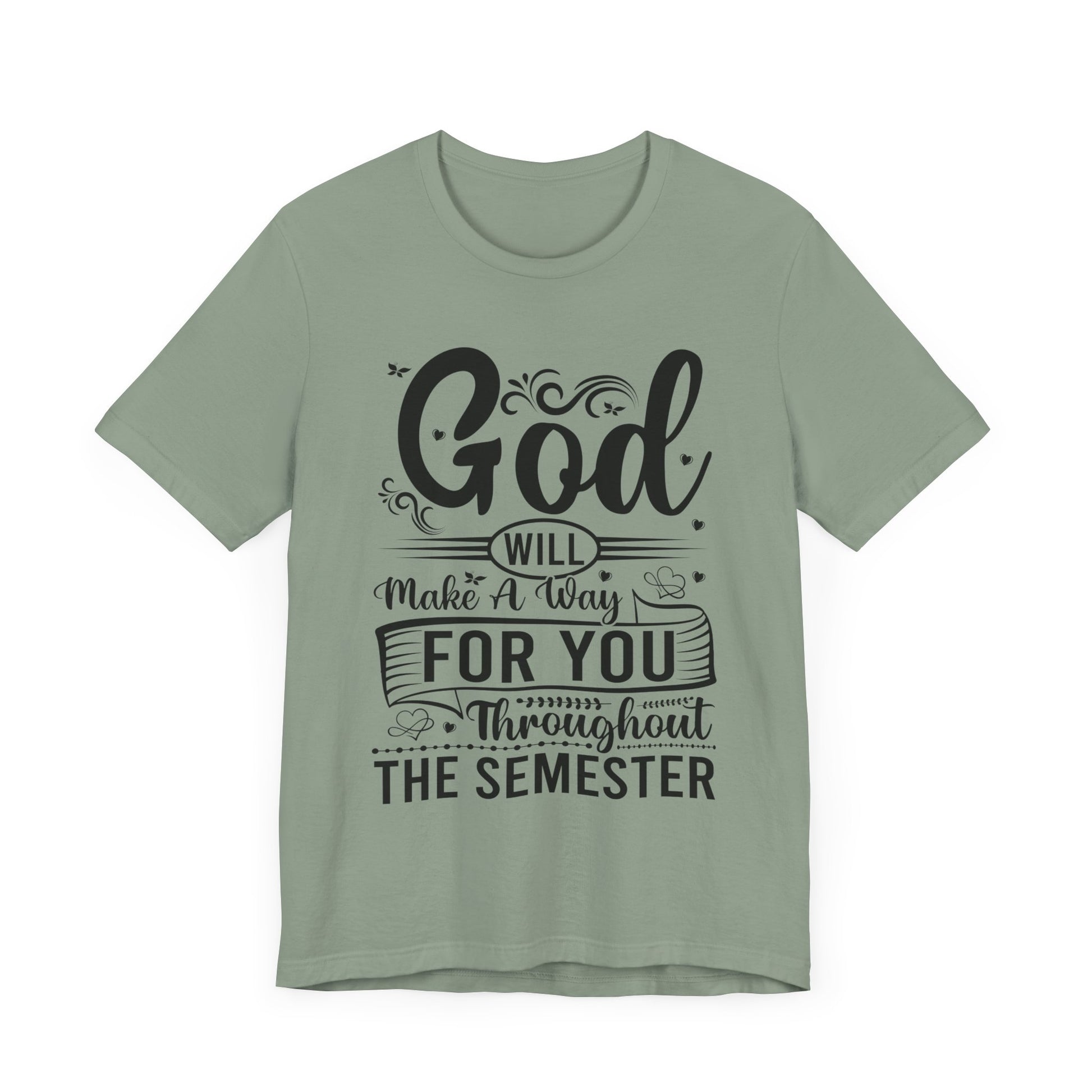 God Will Make A Way Throughout The School Semester - Unisex Jersey Short Sleeve Tee