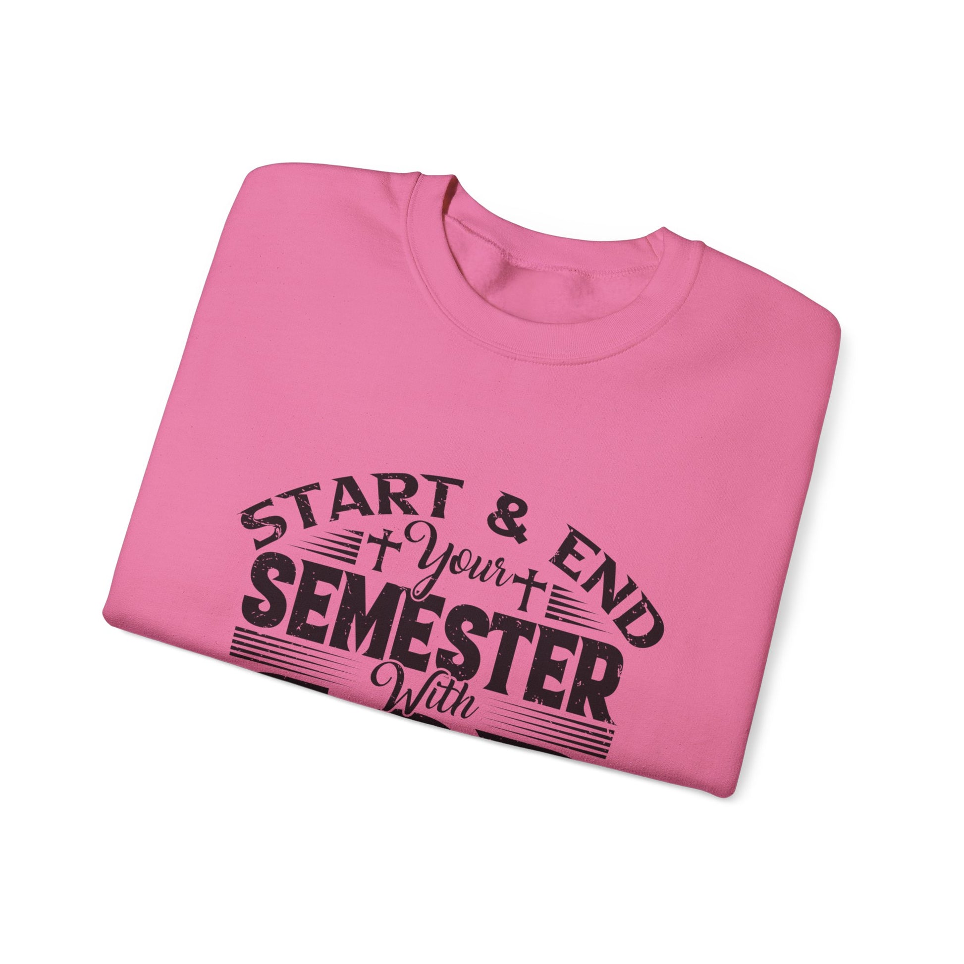 Start & End Your Semester With God - Unisex Heavy Blend™ Crewneck Sweatshirt