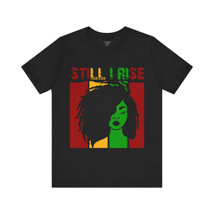 Still I Rise - Unisex Tee