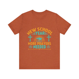 New School Year, More Prayer Needed - Unisex Jersey Short Sleeve Tee