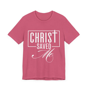 Christ Saved Me - Unisex Jersey Short Sleeve Tee