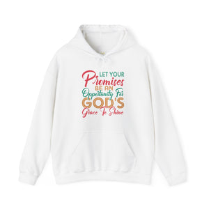 Let Your Promises Be An Opportunity For God's Grace To Shine - Unisex Hoodie