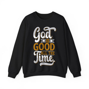 God Is Good All The Time - Sweatshirt