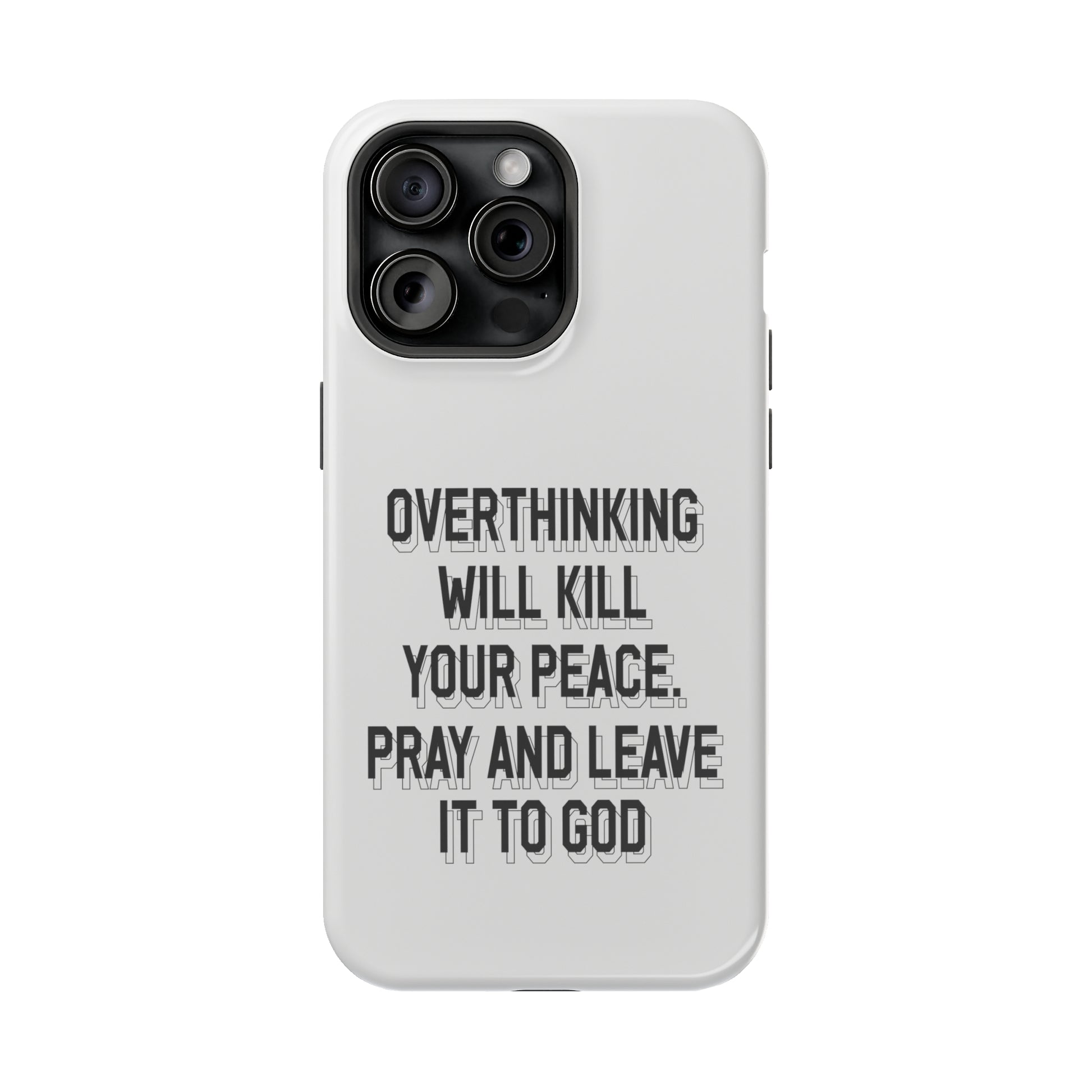 Overthinking will kill your peace Pray and leave it to God - MagSafe Tough Case