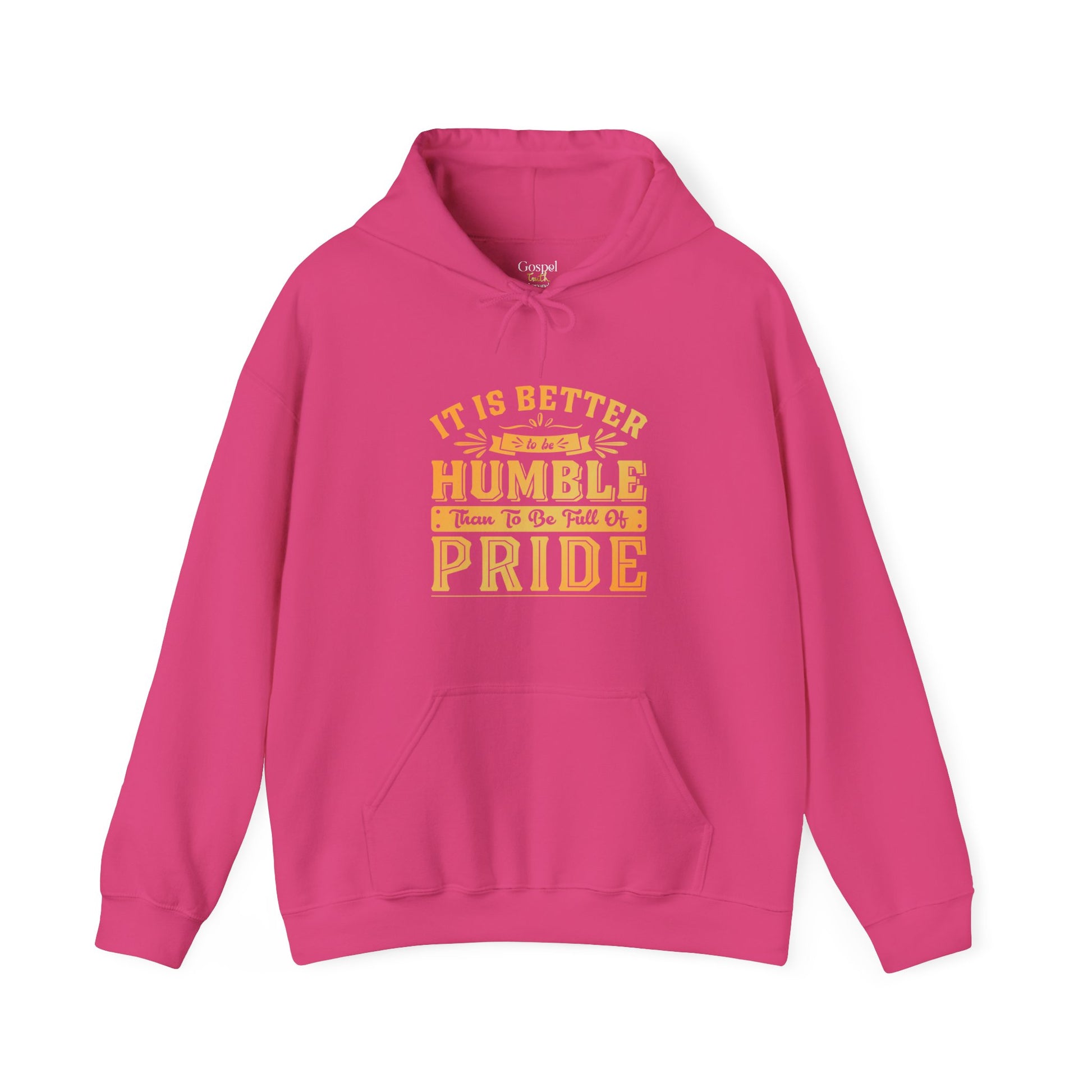 It Is Better To Be Humble Than Full Of Pride - Unisex Hoodie