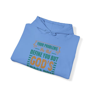 Your Problems Do Not Define You But God's Grace Does - Unisex Hoodie