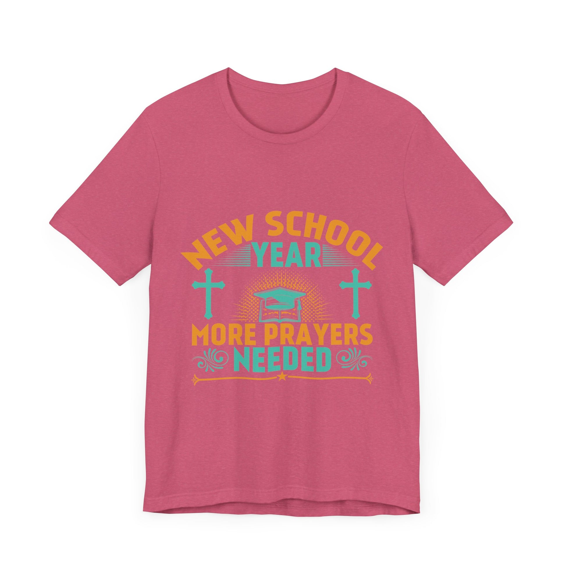 New School Year, More Prayer Needed - Unisex Jersey Short Sleeve Tee