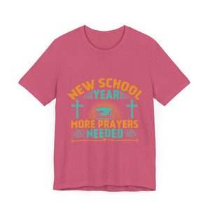 New School Year, More Prayer Needed - Unisex Jersey Short Sleeve Tee