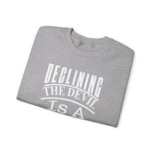 Declining the devil is a decision - Crewneck Sweatshirt