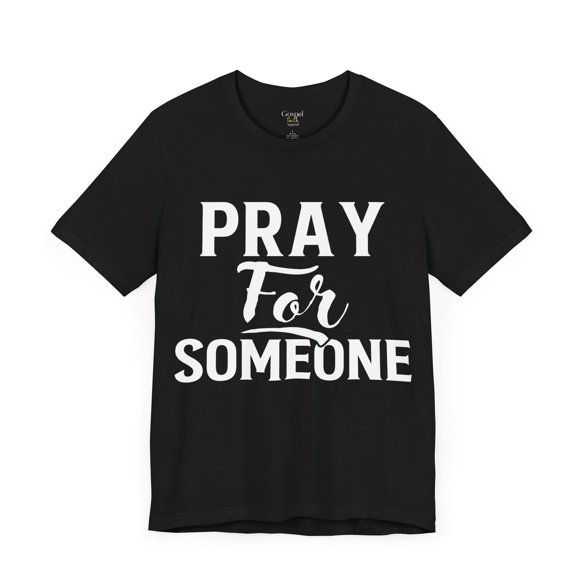 Pray For Someone - Unisex Tee