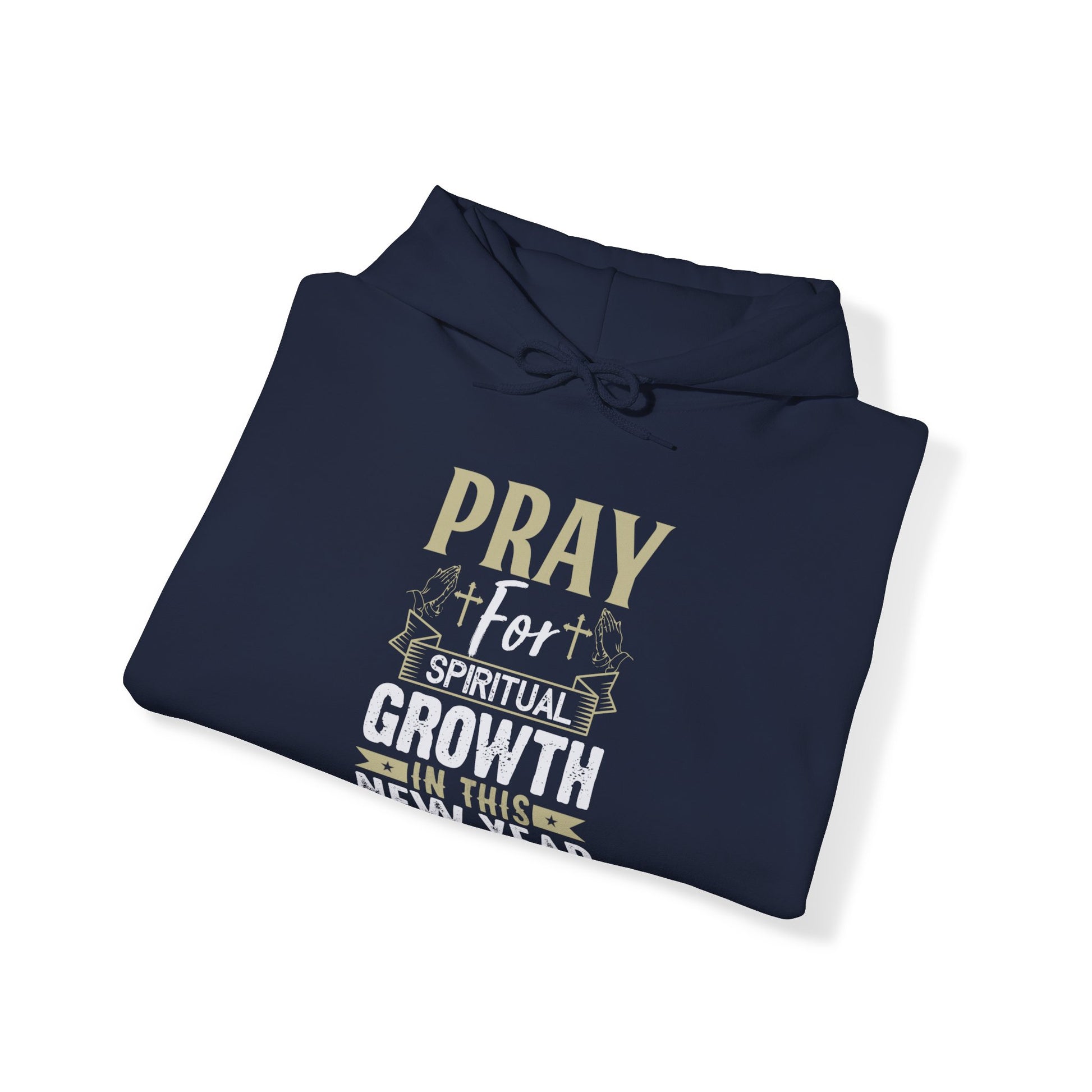 Pray For Spiritual Growth In This New Year - Unisex Hoodie