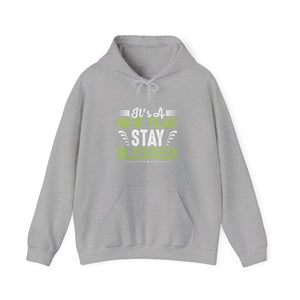 Its A New Year Stay Blessed - Unisex Hoodie