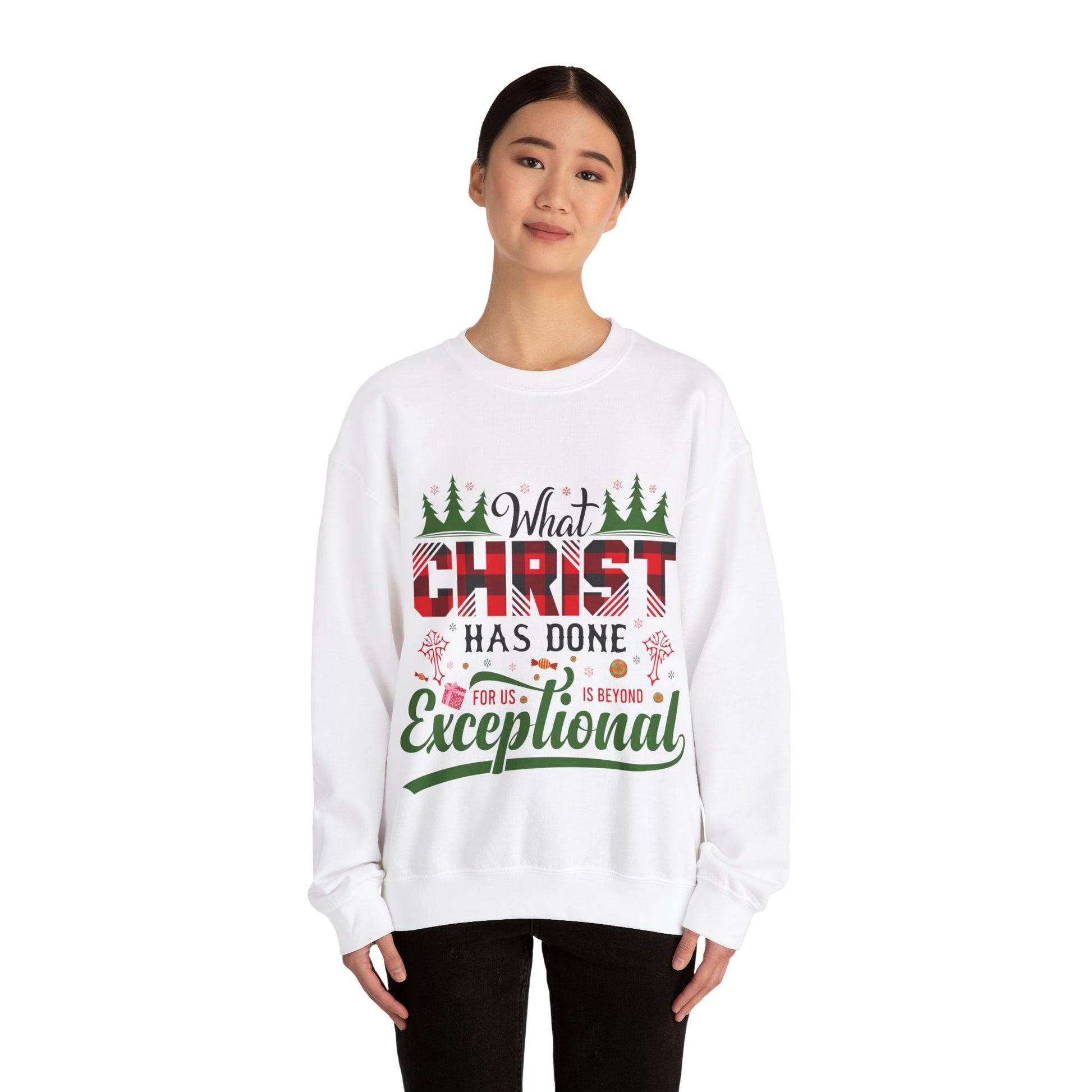 What Christ Has Done For Us Is Beyond Exceptional - Sweatshirt