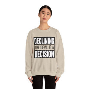 Declining the devil is a decision - Crewneck Sweatshirt