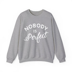 Nobody is Perfect - Sweatshirt