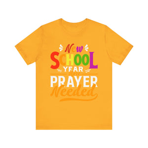 New School Year, More Prayer Needed - Unisex Jersey Short Sleeve Tee