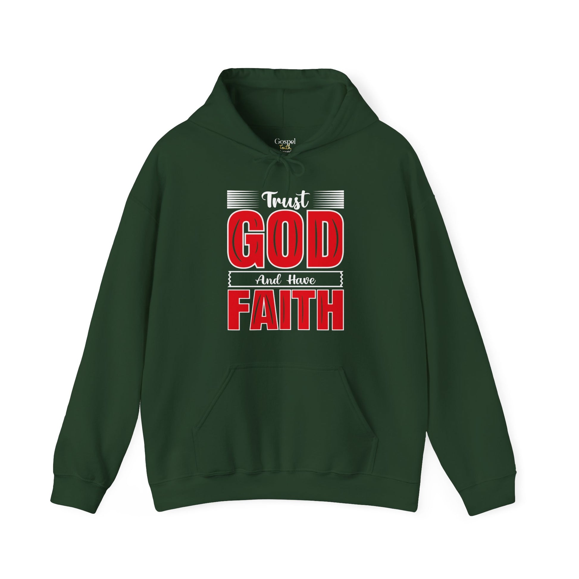 Trust God And Have Faith - Unisex Hoodie