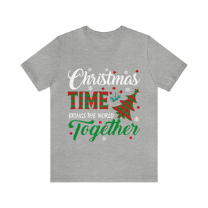 Christmas Time Brings The World Together - Unisex Tee