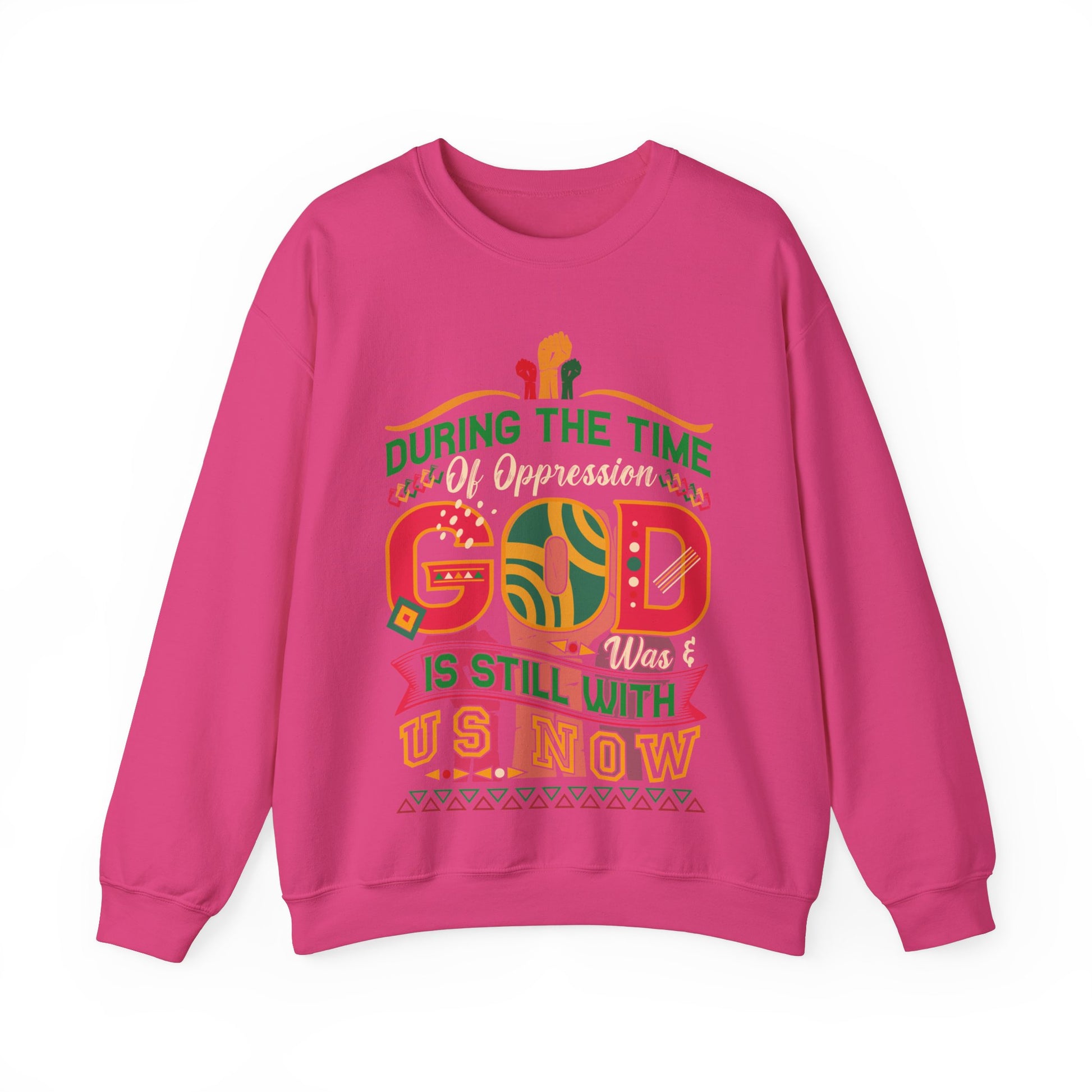 During The Time Of Oppression God is Still With Us - Sweatshirt