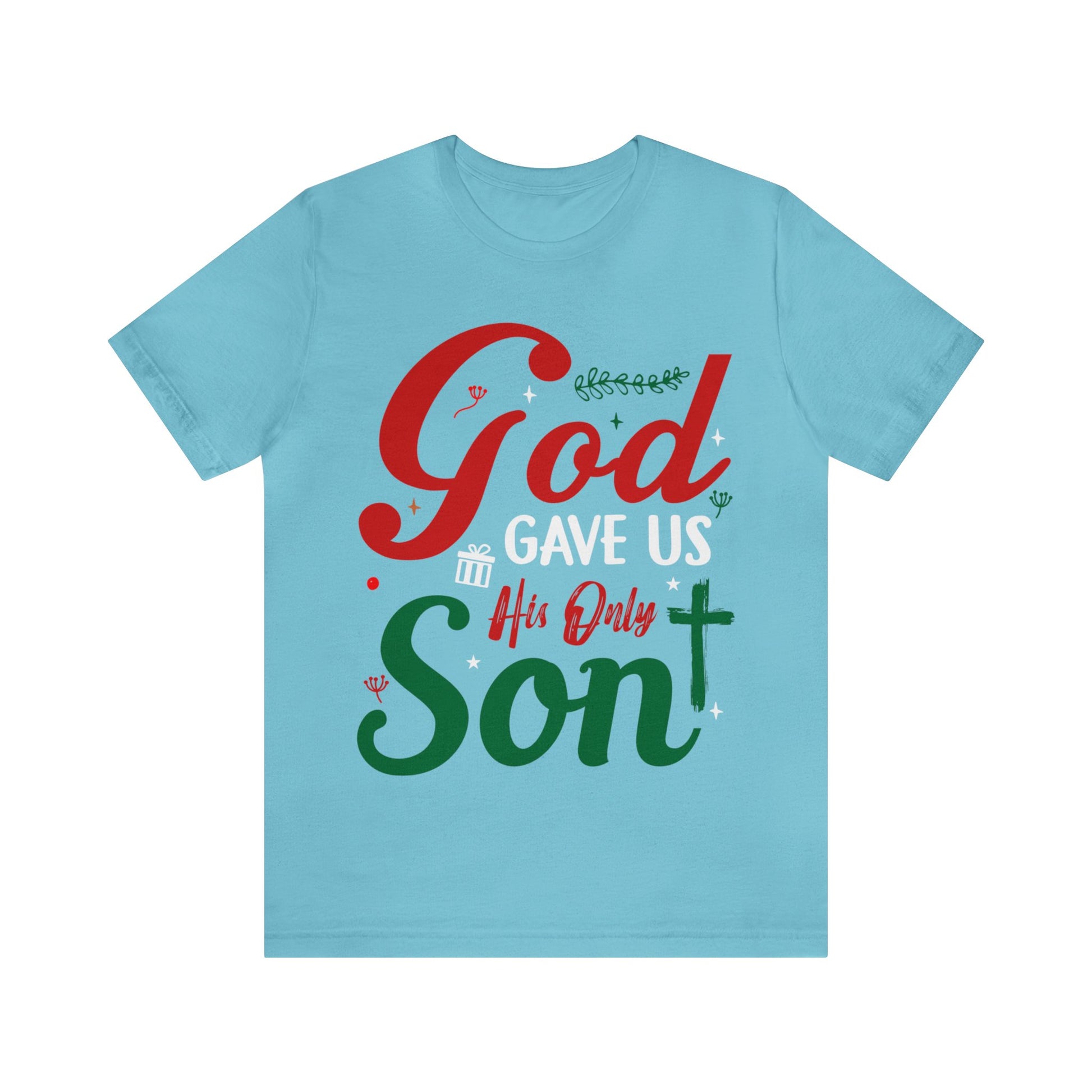 God Gave Us His Only Son - Unisex Tee