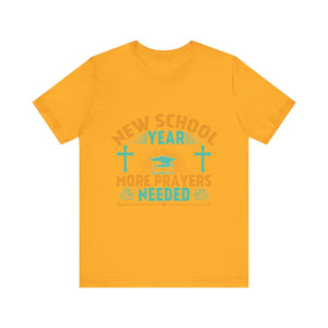 New School Year, More Prayer Needed - Unisex Jersey Short Sleeve Tee