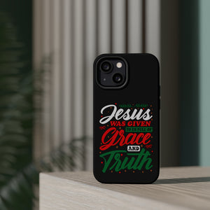 Jesus Was Given To Us Full Of Grace And Truth - MagSafe Tough Case