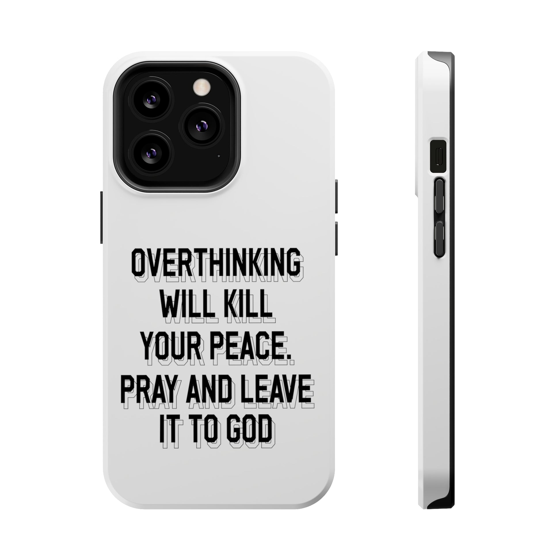 Overthinking will kill your peace Pray and leave it to God - MagSafe Tough Case