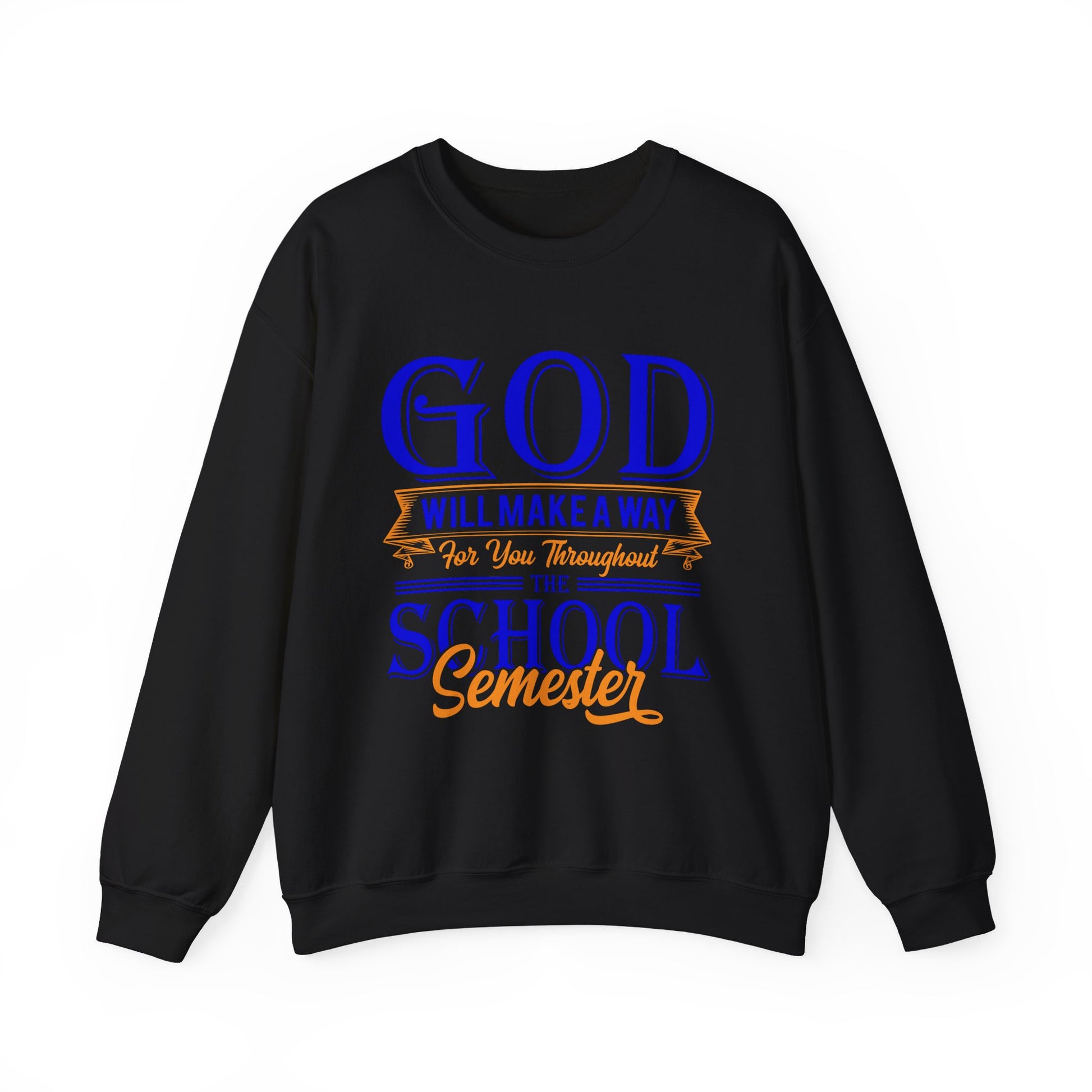 God Will Make A Way Throughout The School Semester - Unisex Heavy Blend™ Crewneck Sweatshirt