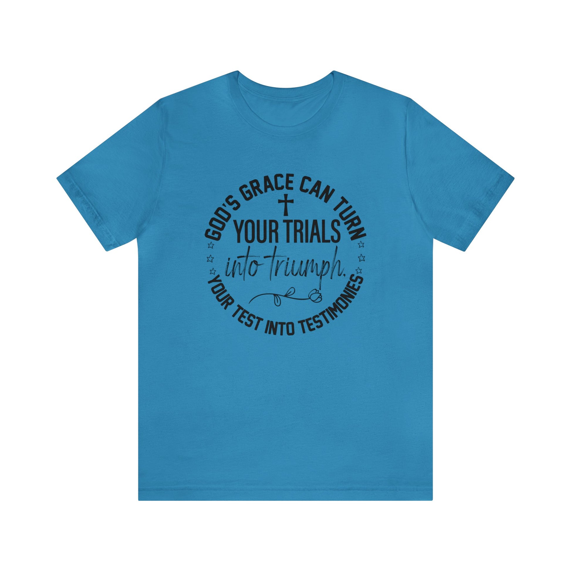 Gods grace can turn your trials into triumph - Unisex Tee