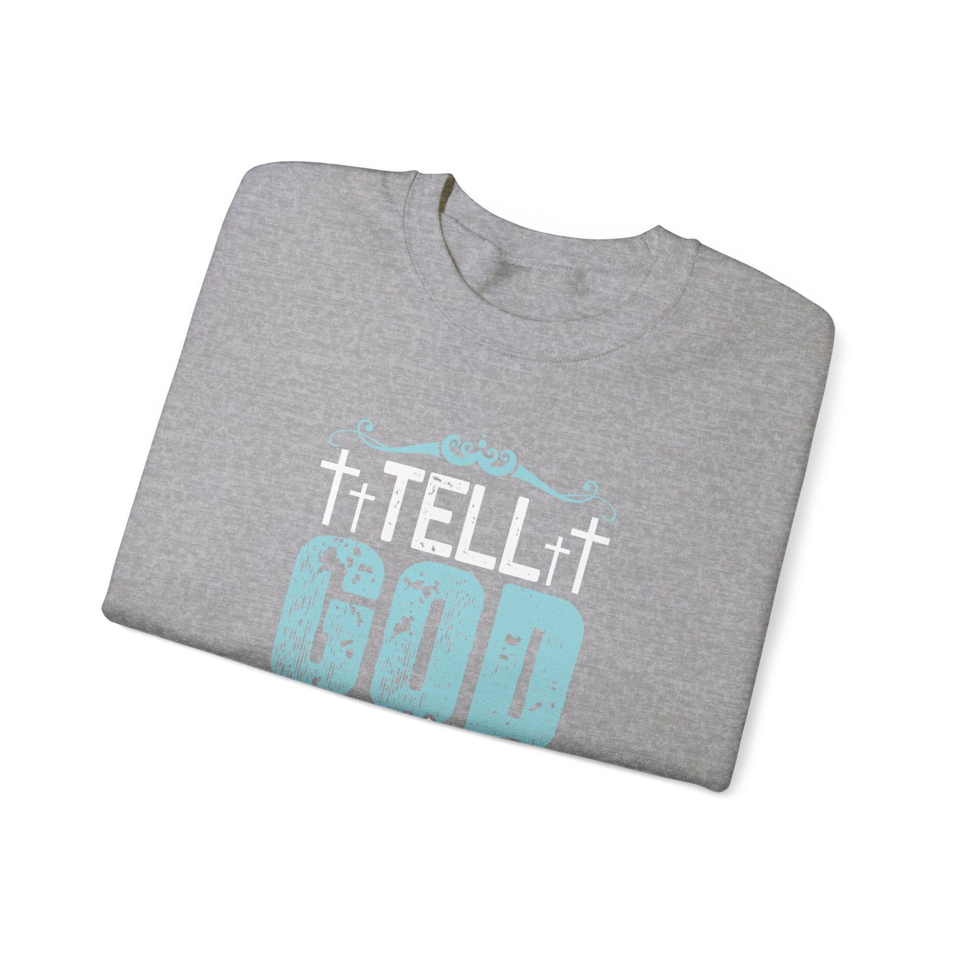 Tell God Thank You For Letting You See Another Year - Crewneck Sweatshirt